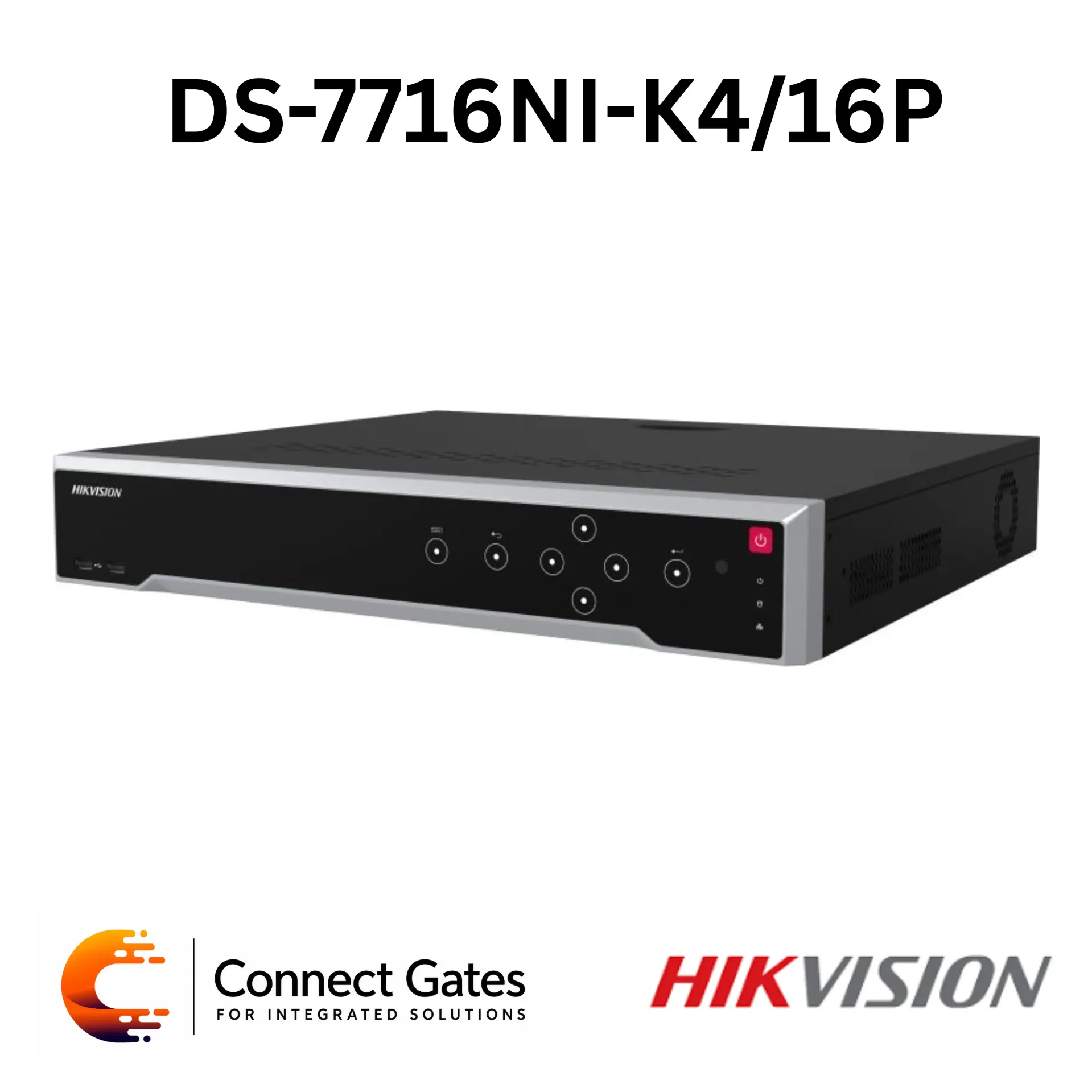 [DS-7716NI-K4/16P] Hikvision DS-7716NI-K4/16P – 16-Channel PoE Professional NVR with H.265+, Independent 4K HDMI/VGA Output, 16 PoE Ports, 200Mbps Incoming Bandwidth, 4 SATA Bays & 40TB Total HDD Support